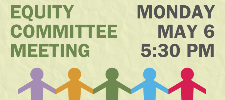Equity Committee Meeting on May 6