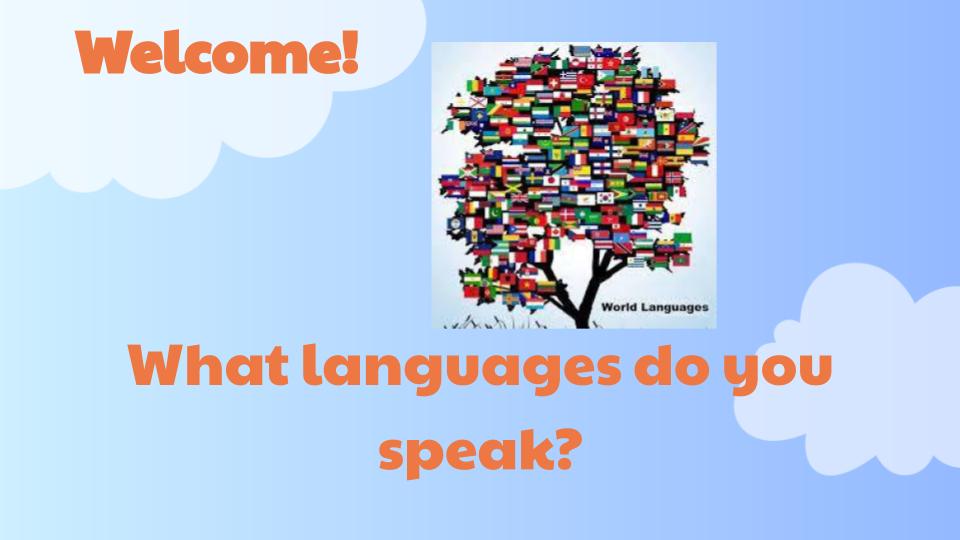 BPAC Meeting Welcome slide: What languages do you speak?
